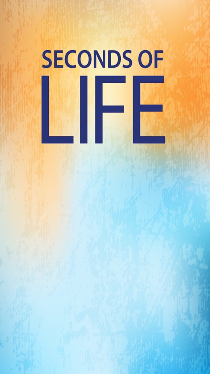 Seconds of Life.