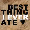 Best Thing Ever TV: Unofficial Guide to Best Thing I Ever Ate delete, cancel