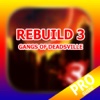 PRO - Rebuild 3 Gangs of Deadsville Game Version Guide