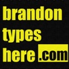 BrandonTypesHere.Com