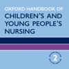 Oxford Handbook of Children's and Young People's Nursing, Second edition