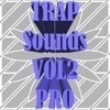 Trap Sounds Volume 2 Pro : Reinvent Your Sound