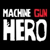 Machine Gun Hero