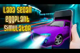 Game screenshot Lada Sedan Eggplant Simulator hack