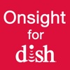 Onsight for DISH