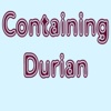 Containing Durian