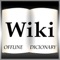 Wiki Offline Dictionary Wikipedia Editionis a dictionary created using definitions from over 3