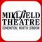 Millfield Theatre is the hub of entertainment in Edmonton, hosting shows from children's to comedy, drama to pantomime