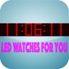 LED watches for you