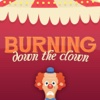 Burning Down The Clown