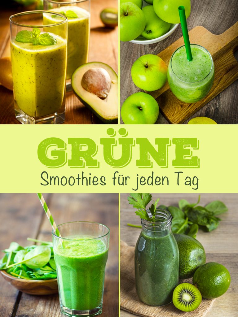 Grüne Smoothies Rezepte - Lecker und gesund