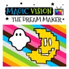 Magic Vision: The Dream Maker