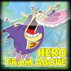 Hero From Above - Cow and Chicken Version