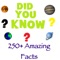 The application has best collection of amazing, interesting, and strange astronomy facts that will blow your mind