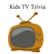 Kids TV Trivia