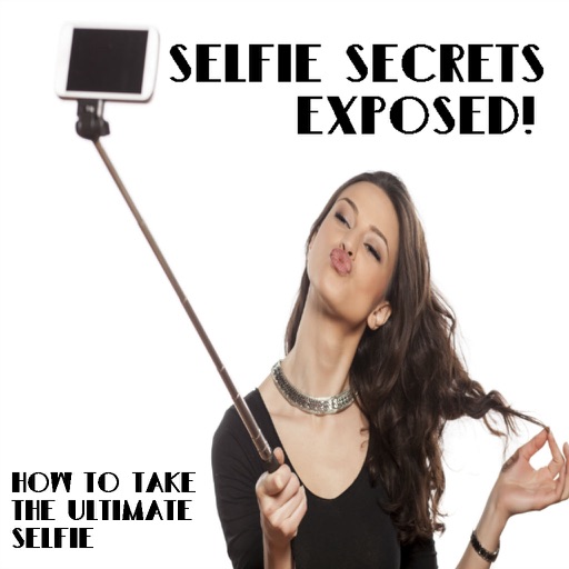 Selfie Secrets:Take the Perfect Selfie