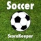 ScoreKeeper Soccer HD - The easiest Soccer scoring app in the app store