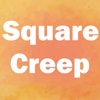 Square Creep