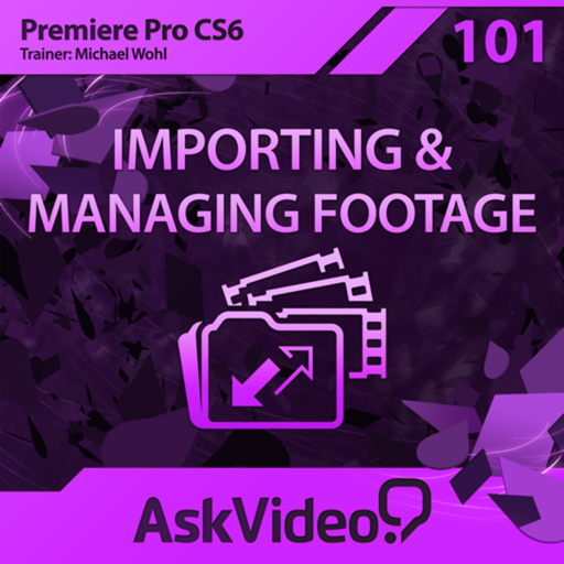 AV for Premiere Pro CS6 101 - Importing and Managing Footage App Cancel