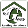 True Green Roofing Solutions