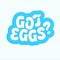 Got Eggs? - Tamago