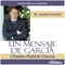 El bestseller "Un Mensaje de García," uno de los títulos más vendidos, sexto según el Wall Street Jornal, y recomendado por el New York Times