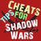Cheats Tips For Shadow Wars