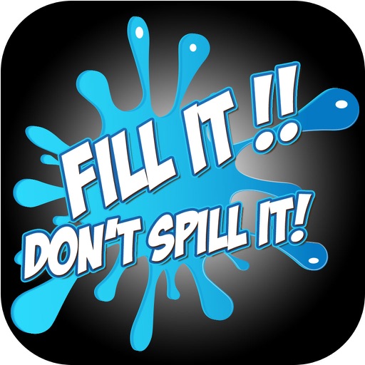 Fill It! Don't Spill It! iOS App
