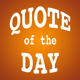 Quote of the Day - Famous, Inspiring, and Memorable Quotes Every Day!