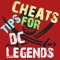 Cheats Tips For DC Legends