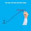 The Goal Setting Success Guide