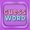 GuessWord: The next outrageously addictive game for your mobile device