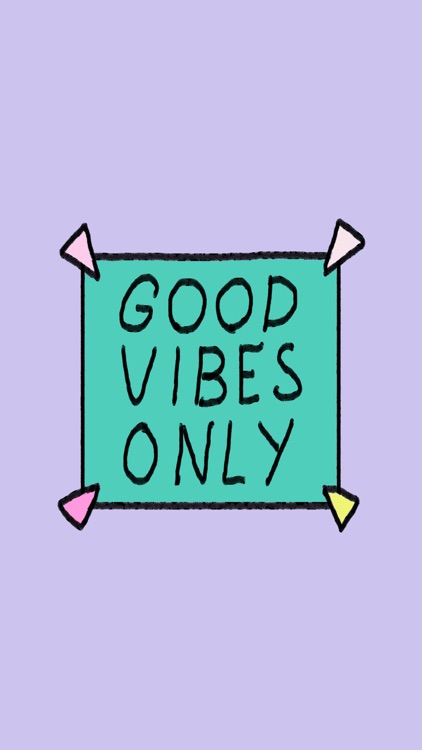 Good Vibes Only