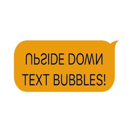 Upside Down Text Bubbles iOS App