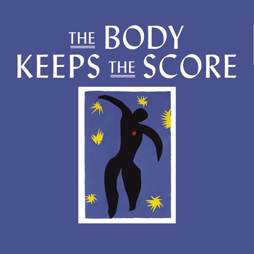 Quick Wisdom from The Body Keeps the Score:Trauma