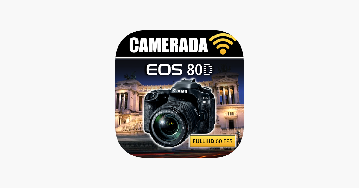 underordnet Relativitetsteori Aktiver Camerada for Canon 80D on the App Store