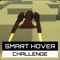 Smart Hover Challenge is an ultimate challenge of focus & survival