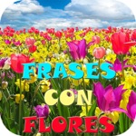 Frases con Flores - Textos con Rosas hermosas