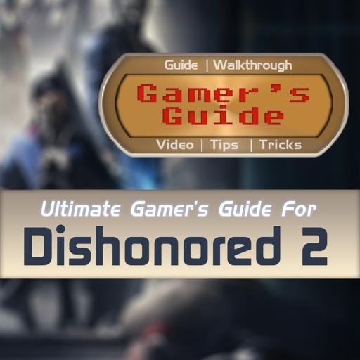 Gamer's Guide™ for Dishonored 2 - FAN GUIDE icon