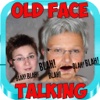 OLD FACE TALKING