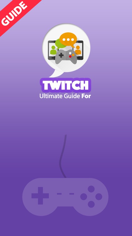 Ultimate Guide For Twitch