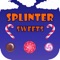 Splinter Sweets