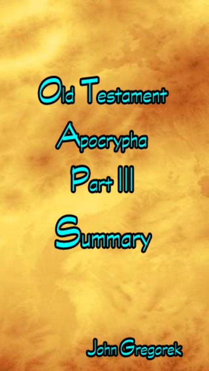 Summary Old Testament Apocrypha (Part 3)