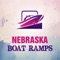 NEBRASKA BOAT RAMPS