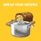 This Bread Cook Recipes App 