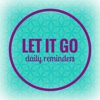 Let it Go Reminders