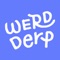 They say a picture says a thousand words – well, Werd Derp thinks that words are ten thousand times better than pictures