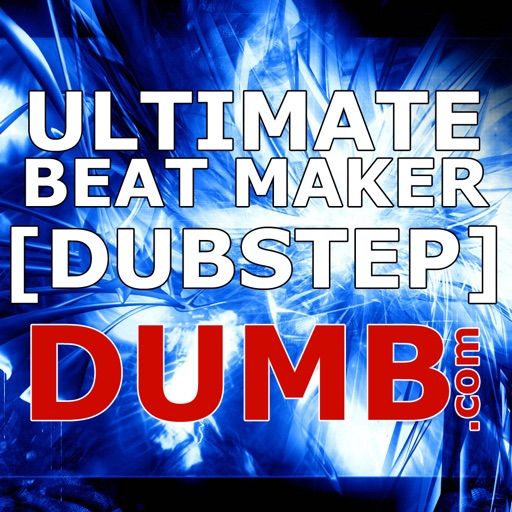 Dumb.com - Ultimate Beat Maker [Dubstep] iOS App