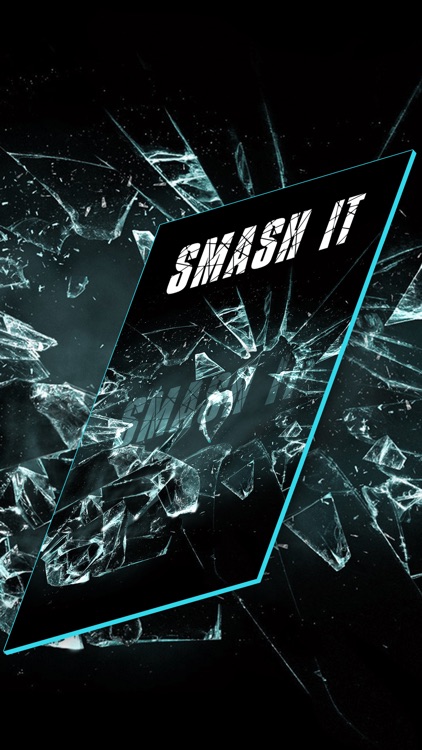 Smash it - Break The Glass