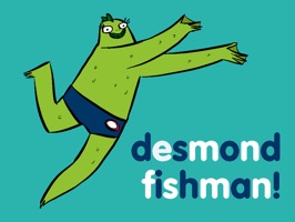 A SPECIAL MESSAGE FROM DESMOND FISHMAN TO HIS MANY FANS
